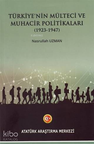 Türkiye'nin Mülteci ve Muhacir Politikaları (1923 - 1947)