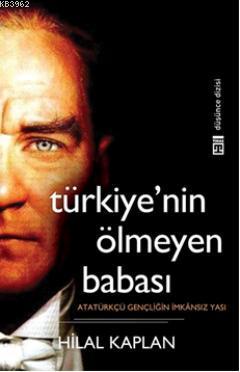 Türkiye'nin 'Ölmeyen' Babası