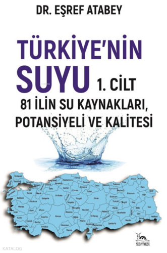 Türkiye'nin Suyu 1. Cilt;81 İlin Su Kaynakları - Potansiyeli ve Kalite