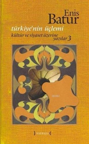 Türkiye'nin Üçlemi (Ciltli); Kültür ve Siyaset Üzerine Yazılar 3 - Kit