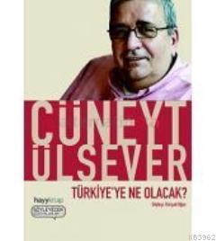 Türkiye'ye Ne Olacak