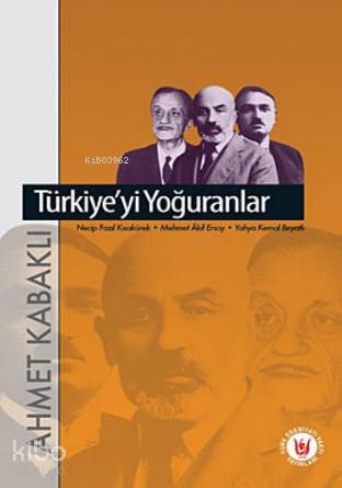 Türkiye'yi Yoğuranlar