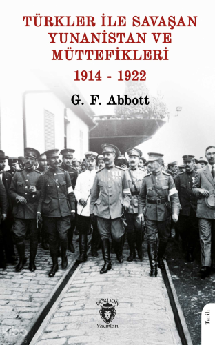 Türkler ile Savaşan Yunanistan ve Müttefikleri;1914 - 1922