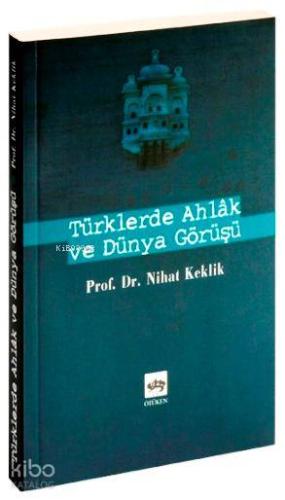 Türklerde Ahlak ve Dünya Görüşü