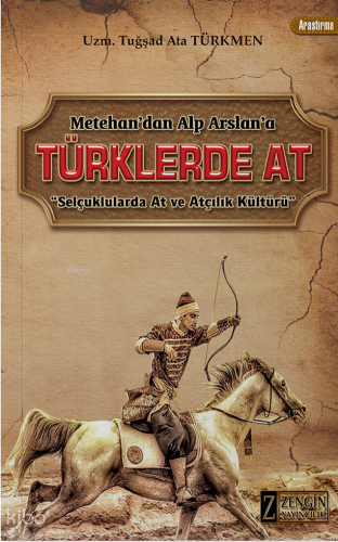 Türklerde At; Metehan'dan Alparslan'a / Selçuklularda At ve Atçılık Kültürü
