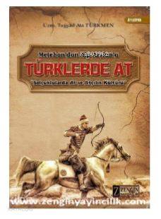 Türklerde At; Metehan'dan Alparslan'a / Selçuklularda At ve Atçılık Kültürü
