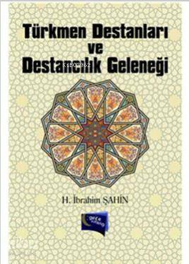 Türkmen Destanları ve Destancılık Geleneği - Kitapiks.com