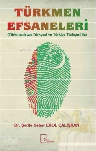 Türkmen Efsaneleri; Türkmenistan Türkçesi ve Türkiye Türkçesi ile - Ki