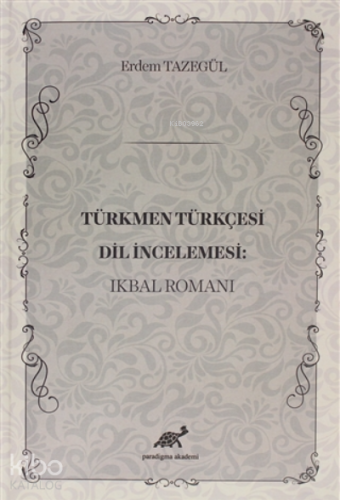 Türkmen Türkçesi Dil İncelemesi: İkbal Romanı