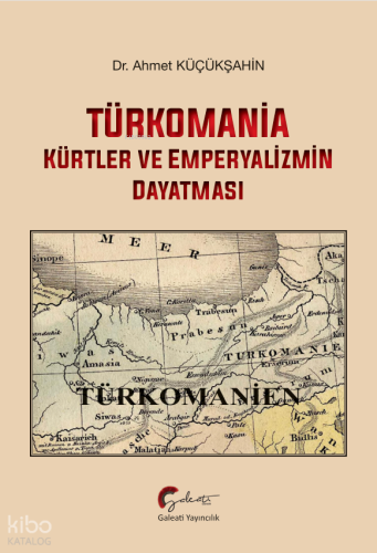 Türkomania;Kürtler ve Emperyalizmin Dayatması