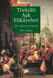 Türkülü Aşk Hikayeleri; Bir Gösterim Olarak