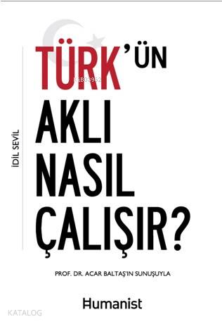 Türk'ün Aklı Nasıl Çalışır?