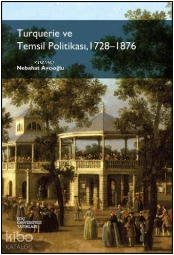 Turquerie ve Temsil Politikası 1728-1876