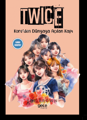 Twice ;Kore’den Dünyaya Açılan Kapı