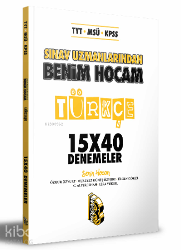 TYT - MSÜ - KPSS Sınav Uzmanlarından Türkçe 15x40 Denemeler