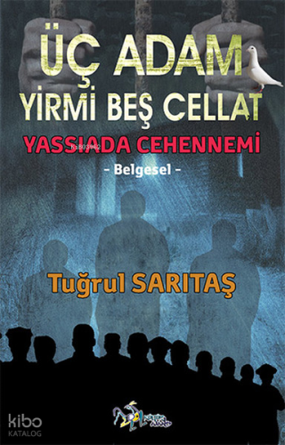 Üç Adam Yirmi Beş Cellat - Yassıada Cehennemi