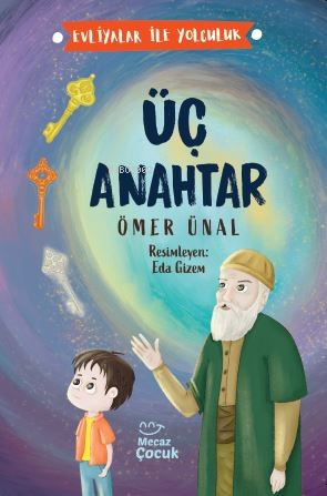 Üç Anahtar;Evliyalar İle Yolculuk - Kitapiks.com
