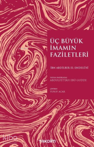 Üç Büyük İmamın Faziletleri - Kitapiks.com