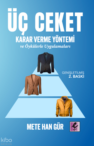 Üç Ceket Karar Verme Yöntemi ve Öykülerle Uygulamaları