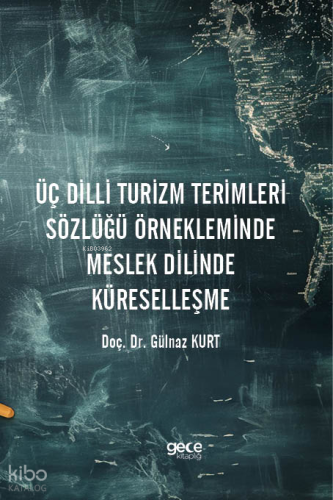 Üç Dilli Turizm Terimleri Sözlüğü Örnekleminde Meslek Dilinde Küreselleşme