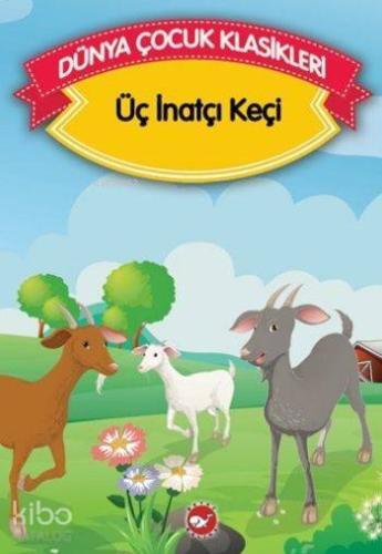 Üç İnatçı Keçi; (Düz Yazı)
