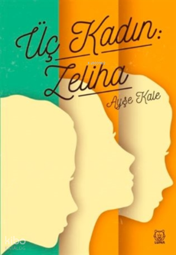 Üç Kadın: Zeliha