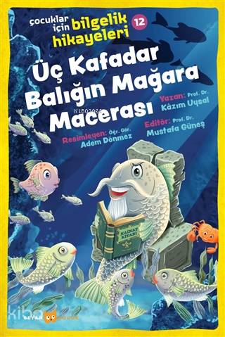 Üç Kafadar Balığın Mağara Macerası - Çocuklar İçin Bilgelik Hikayeleri