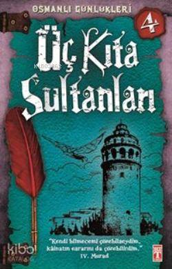Üç Kıta Sultanları; Osmanlı Günlükleri