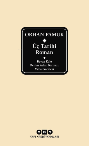 Üç Tarihi Roman ;Beyaz Kale – Benim Adım Kırmızı – Veba Geceleri - Kit