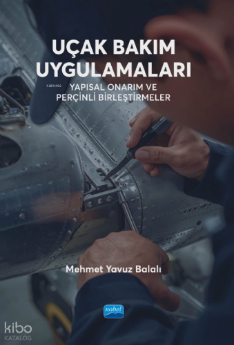Uçak Bakım Uygulamaları;Yapısal Onarım ve Perçinli Birleştirmeler