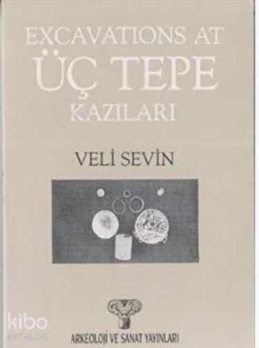 Üçtepe Kazıları - Kitapiks.com
