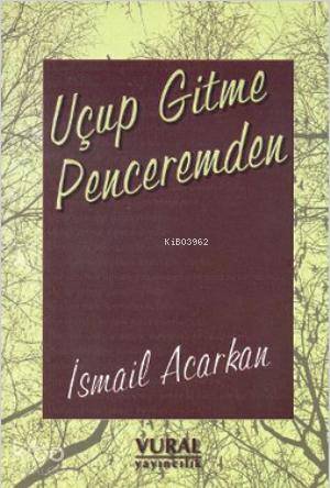 Uçup Gitme Penceremden