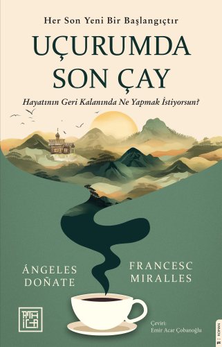 Uçurumda Son Çay;Her Son Yeni Bir Başlangıçtır - Kitapiks.com