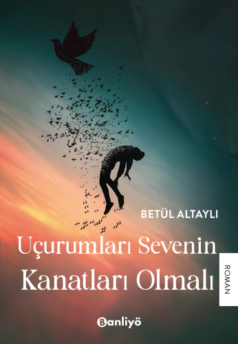 Uçurumları Sevenin Kanatları Olmalı - Kitapiks.com