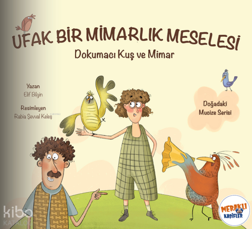Ufak Bir Mimarlık Meselesi;Dokumacı Kuş ve Mimar