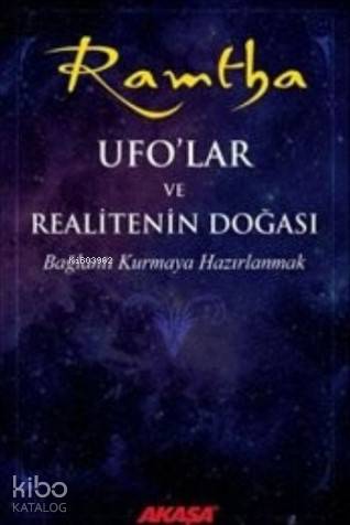 Ufo' lar ve Realitenin Doğası; Bağlantı Kurmaya Hazırlanmak - Kitapiks