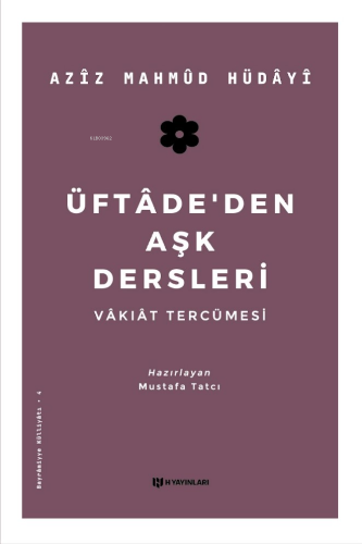 Üftade'den Aşk Dersleri; Vakıat Tercümesi