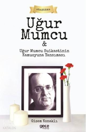 Uğur Mumcu; ve Uğur Mumcu Suikastının Kamuoyuna Yansıması