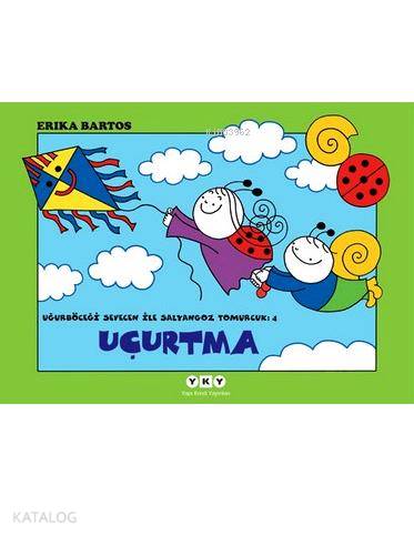 Uğurböceği Sevecen ile Salyangoz Tomurcuk 4 – Uçurtma;