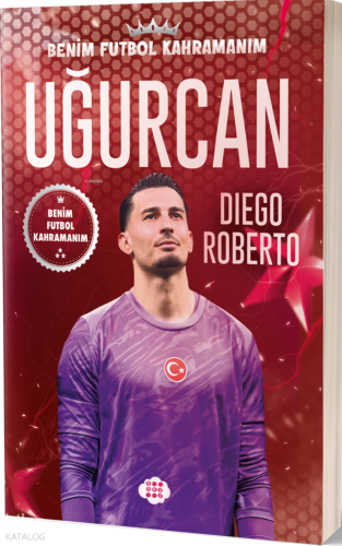 Uğurcan Çakır – Benim Futbol Kahramanım