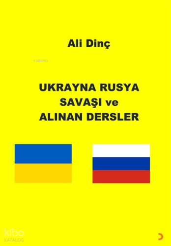 Ukrayna Rusya Savaşı ve Alınan Dersler