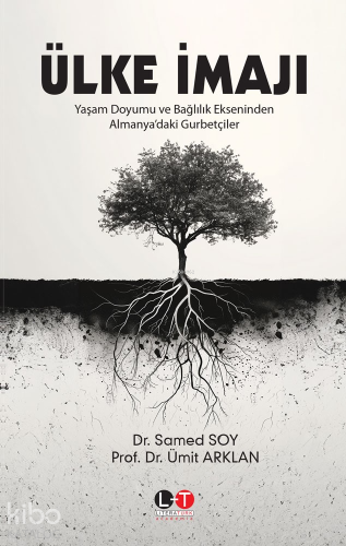 Ülke İmajı - Yaşam Doyumu Ve Bağlılık Ekseninden Almanya'daki Gurbetçiler