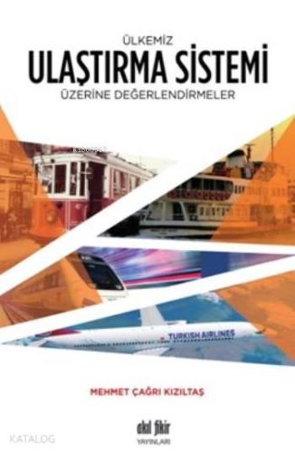 Ülkemiz Ulaştırma Sistemi Üzerine Değerlendirmeler