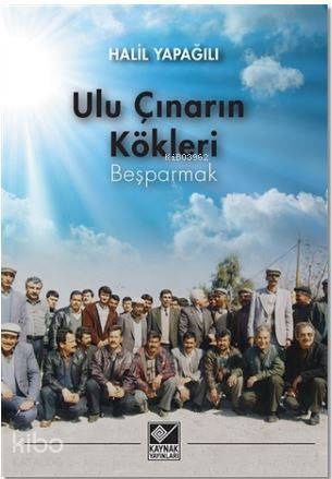 Ulu Çınarın Kökleri - Beşparmak - Kitapiks.com