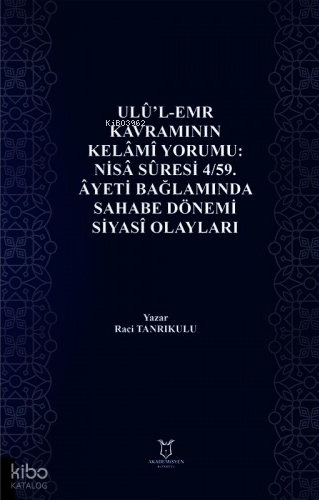 Ûlu’l-Emr Kavramının Kelâmî Yorumu: Nisâ Sûresi 4/59. Âyeti Bağlamında