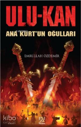 Ulukan; Ana Kurt'un Oğulları - Kitapiks.com
