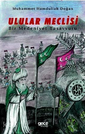 Ulular Meclisi; Bir Medeniyet Tasavvuru