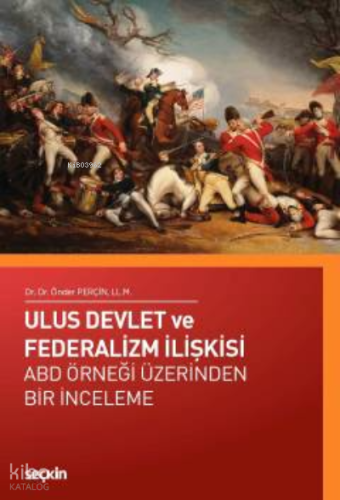 Ulus Devlet ve Federalizm İlişkisi;ABD Örneği Üzerinden Bir İnceleme
