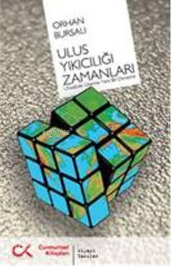 Ulus Yıkıcılığı Zamanları; Ulusalcılık Üzerine Yeni Bir Deneme - Kitap
