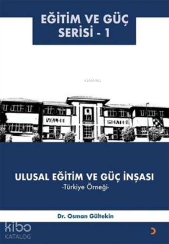 Ulusal Eğitim ve Güç İnşası – Türkiye Örneği ;Eğitim ve Güç Serisi - 1